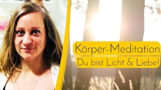 Energetische KörperMeditation  Du bist Licht und Liebe [upl. by Gninnahc396]