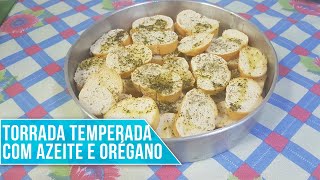 Torrada Temperada com Azeite e Orégano  Torrada para acompanhar a Sopa [upl. by Chloe]