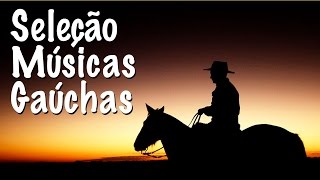 Seleção de Músicas Gaúchas [upl. by Nichole]