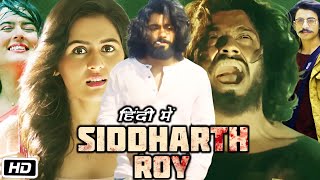 Siddharth Roy Full HD Movie Hindi Dubbed  Deepak Saroj  Kalyani Natarajan  Tanvi Negi  Review [upl. by Beaufort]