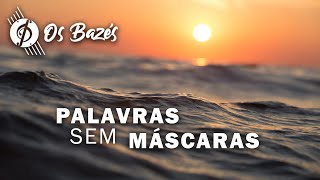 Os Bazés  Palavras Sem Máscaras Lyric Video Oficial [upl. by Oyam]