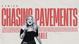 Chasing Pavements  Adele Lyrics [upl. by Shirlene]