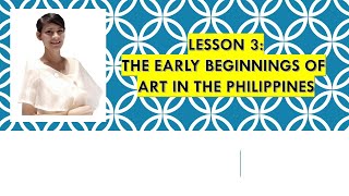 Lesson 3 Reading Visual Art Early Beginnings of Art in the Philippines [upl. by Norihs776]