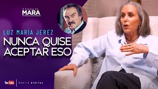 Luz María Jerez Nunca quise ACEPTAR sus PROPUESTAS  Mara Patricia Castañeda [upl. by Sitoiyanap204]