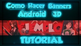 Como Hacer Banners En 3D profesional en android 2017 [upl. by Eilatan]