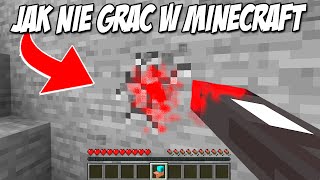 Jak NIE GRAÄ† w MINECRAFT [upl. by Nalyr]