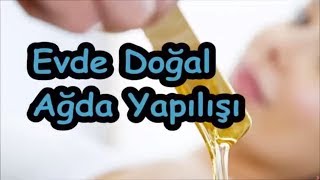 Evde Doğal Ağda Yapılışı Resimli Tarif [upl. by Ayel291]