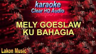 Melly Goeslaw Ku Bahagia karaoke [upl. by Ebeohp6]