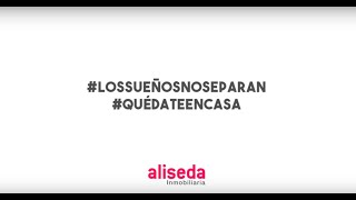 LosSueñosNoSeParan  Aliseda Inmobiliaria [upl. by Eillen]