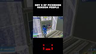 Day 5 of PickaxingRandom People Fortnite fortnite fire fortnitememes fireclips memes [upl. by Dranik]