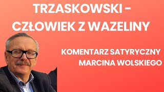 Trzaskowski  Człowiek z wazeliny komentarz satyryczny Marcina Wolskiego [upl. by Oeram]