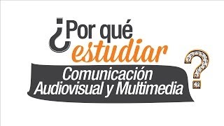 ¿Por qué estudiar Comunicación Audiovisual y Multimedia [upl. by Naoma476]