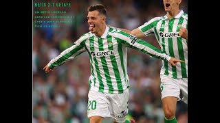 Betis 21 Getafe  Un Betis LOCELSO gana con suficiencia a un Getafe que no se rindió nunca [upl. by Aieken]