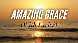 Amazing Grace with lyrics  The most BEAUTIFUL hymn [upl. by Salomie864]