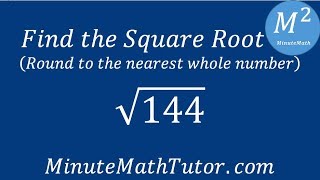 Find the Square Root round to the nearest whole number √144 [upl. by Hoppe]