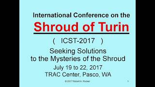 The Shroud of Turin Conference 2017  Session 1  July 19 2017 [upl. by Aydan705]