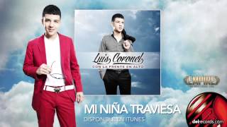 MI NIÑA TRAVIESA  Luis Coronel quot Con La Frente En Alto quot [upl. by Reinhart486]