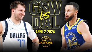 Golden State Warriors vs Dallas Mavericks Full Game Highlights  April 2 2024  FreeDawkins [upl. by Staten]