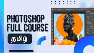 Photoshop for Beginners  FREE COURSE தமிழ்   Photoshop  Full Photoshop Course [upl. by Moulton]