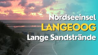 Ab zur Insel Langeoog 👍 Paradies in der Nordsee  Lange Sandstrände  Viele Sonnenstunden Erholung [upl. by Kcirddes]