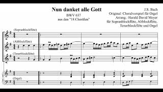 Bach  Nun danket alle Gott BWV 657 aus den 18 Leipziger Chorälen Bearbeitung für Blockflöten [upl. by Iknarf]