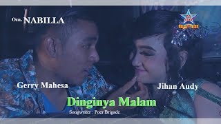 Jihan Audy feat Gerry Mahesa  Dinginya Malam  Dangdut OFFICIAL [upl. by Aniluj]