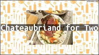 Recipe Chateaubriand for Two [upl. by Nibor676]