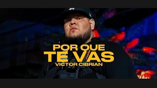 Por Que Te Vas  Victor Cibrian 🤠🥃  Estreno 2024 [upl. by Fiden]