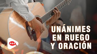 Unánimes en ruego y Oración  Alabanza [upl. by Reffotsirhc433]