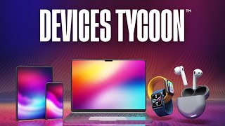 Devices Tycoon [upl. by Llacam]