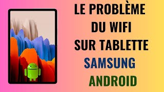 Comment résoudre le problème de connexion wifi sur une tablette Samsung  Android [upl. by Hawthorn]