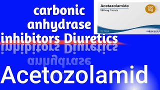 Carbonic anhydrase inhibitors diureticsacetozolamide pharmacology [upl. by Weinstock]