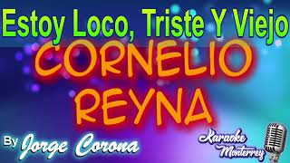 Karaoke Monterrey  Cornelio Reyna  Estoy Loco Triste y Viejo [upl. by Saraiya54]