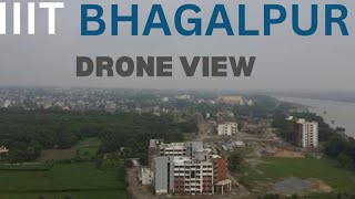 IIIT BHAGALPUR DRONE VIEW  iiitbhagalpur iitjee iiitcutoff iitmotivation nit iiit iit [upl. by Cohlette]