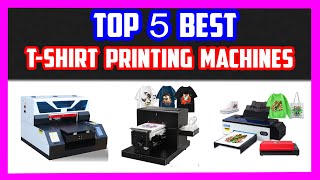 Top 5 Best TShirt Printing Machines [upl. by Yelssew]