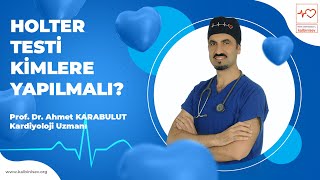 Holter Testi Kimlere Yapılmalı  Prof Dr Ahmet Karabulut [upl. by Barnie]