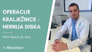 Operacije kralježnice  Hernija diska  dr Mario Španić  Specijalna bolnica Akromion [upl. by Noramac262]