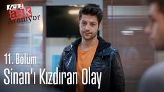 Sinanı kızdıran olay  Acil Aşk Aranıyor 11 Bölüm [upl. by Norda]