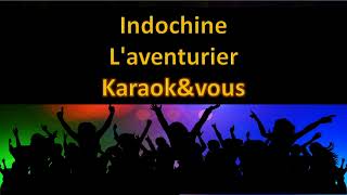 Karaoké Indochine  Laventurier [upl. by Anya]