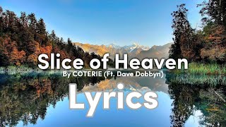 Slice of Heaven  COTERIE ft Dave Dobbyn Lyrics [upl. by Odessa]