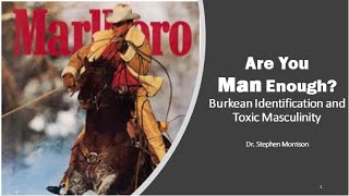 Are You Man Enough Burkean Identification and Toxic Masculinity [upl. by Ferdinanda]