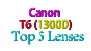 Canon EOS 1300D Top 5 Lenses you need [upl. by Einnahpets]