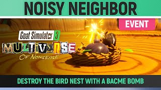 Goat Simulator 3 Multiverse of Nonsense  Event  Noisy Neighbor Bacme Bomb Location [upl. by Navac]