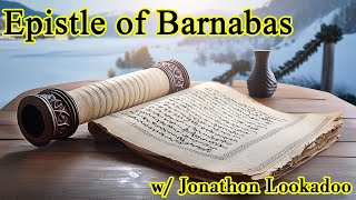 The Epistle of Barnabas w Jonathon Lookadoo [upl. by Kinzer592]