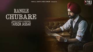 Rangle Chubare Official Song  Turbanator  Tarsem Jassar  Punjabi Songs 2018 [upl. by Bullen]