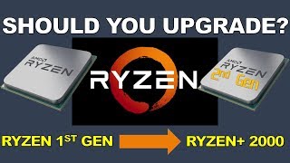 Should 1st Gen Ryzen Owners Upgrade to 2nd Gen Ryzen 2000 Series CPUs [upl. by Analad455]