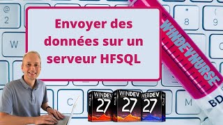 156TUTO WINDEV Envoyer des données sur un serveur HFSQL [upl. by Guss]