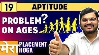 🛑Lecture 19  Problem on Ages  Aptitude  Mera Placement Hoga [upl. by Senga]