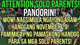 ✅ALERT MGA SOLO PARENTS SIMULA NGAYONG ARAW ANG PAMIMIGAY NG PAMASKONG HANDOG HANGGANG NOVEMBER 29 [upl. by Gati]