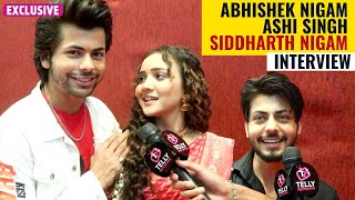 Ashi Singh Abhishek Nigam Share Their Excitement On Siddharth Nigams Debut Film KKBKKJ  Interview [upl. by Eelyam303]